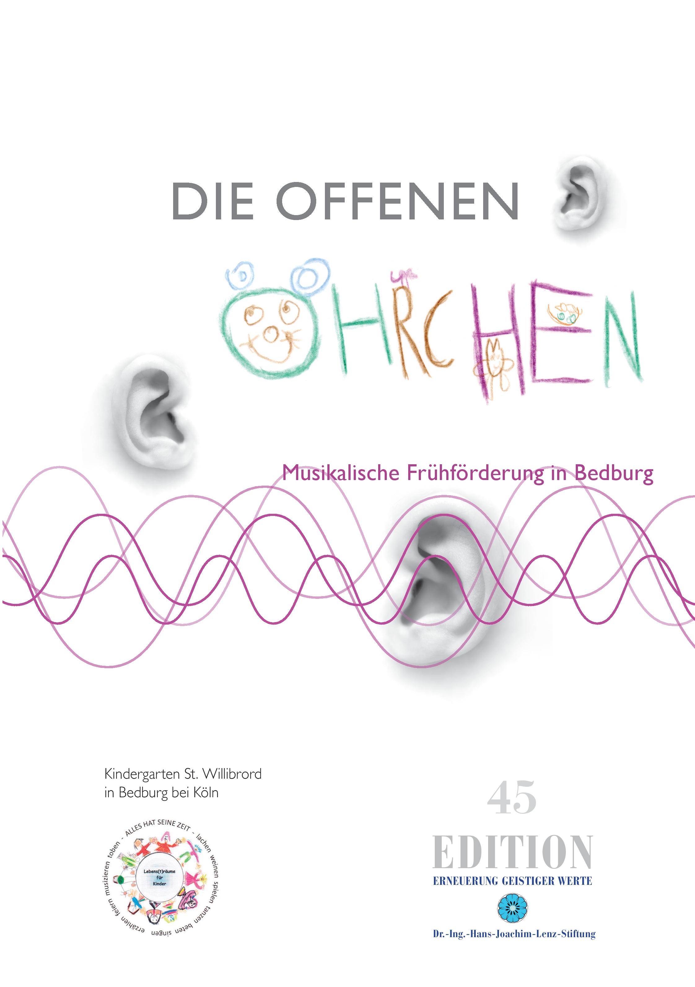 Vorderes Coverbild Die offenen Öhrchen - Musikalische Frühförderung in Bedburg