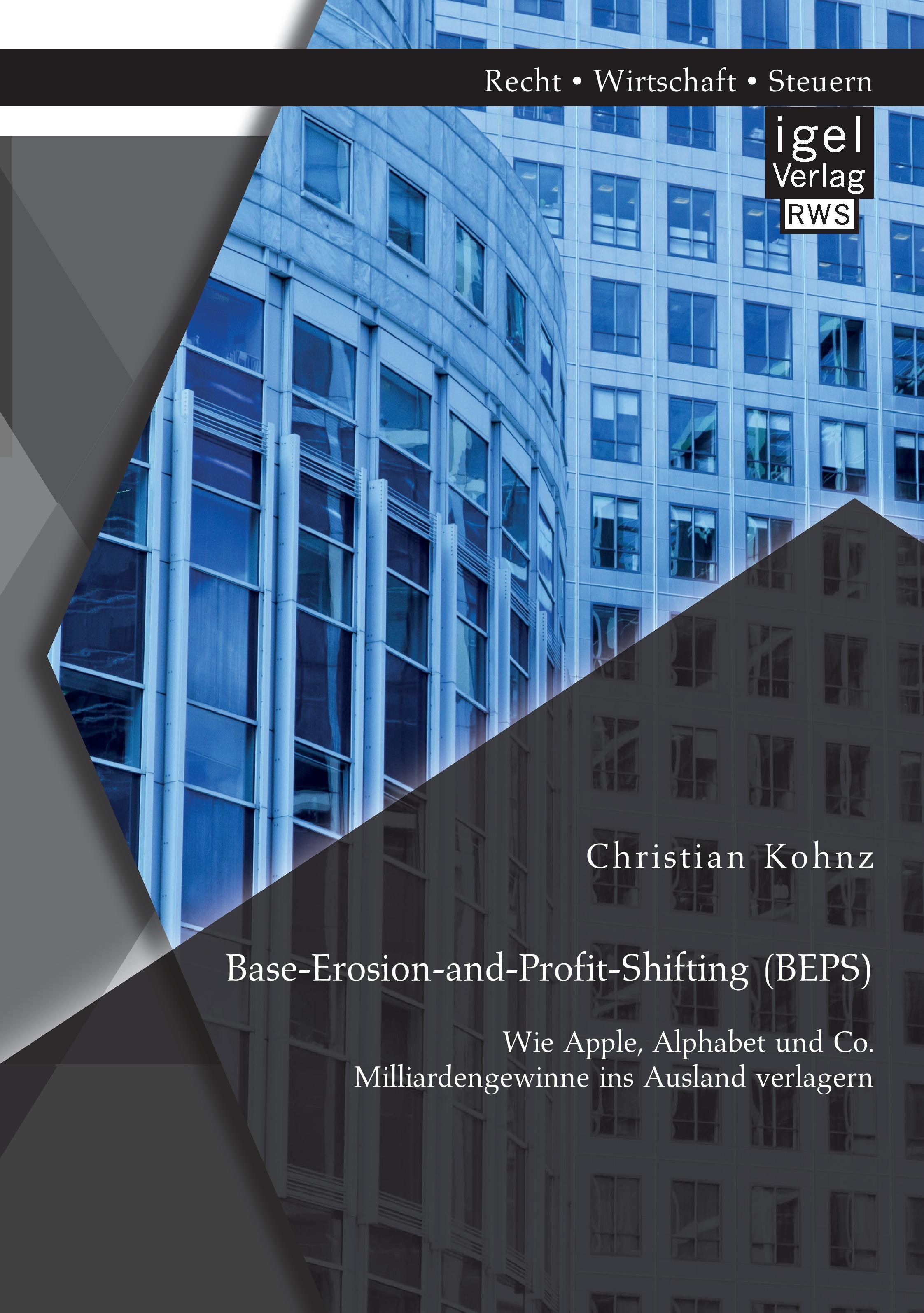 Vorderes Coverbild Base-Erosion-and-Profit-Shifting (BEPS). Wie Apple, Alphabet und Co. Milliardengewinne ins Ausland verlagern