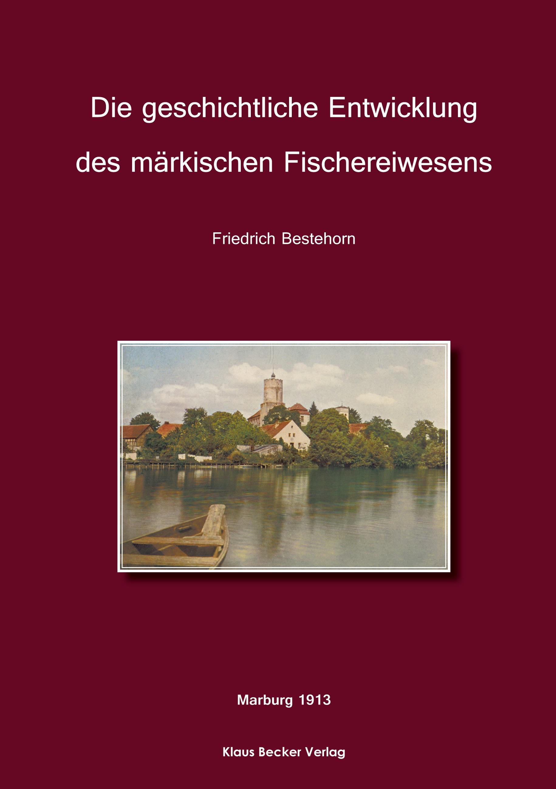 Vorderes Coverbild Die geschichtliche Entwicklung des märkischen Fischereiwesens