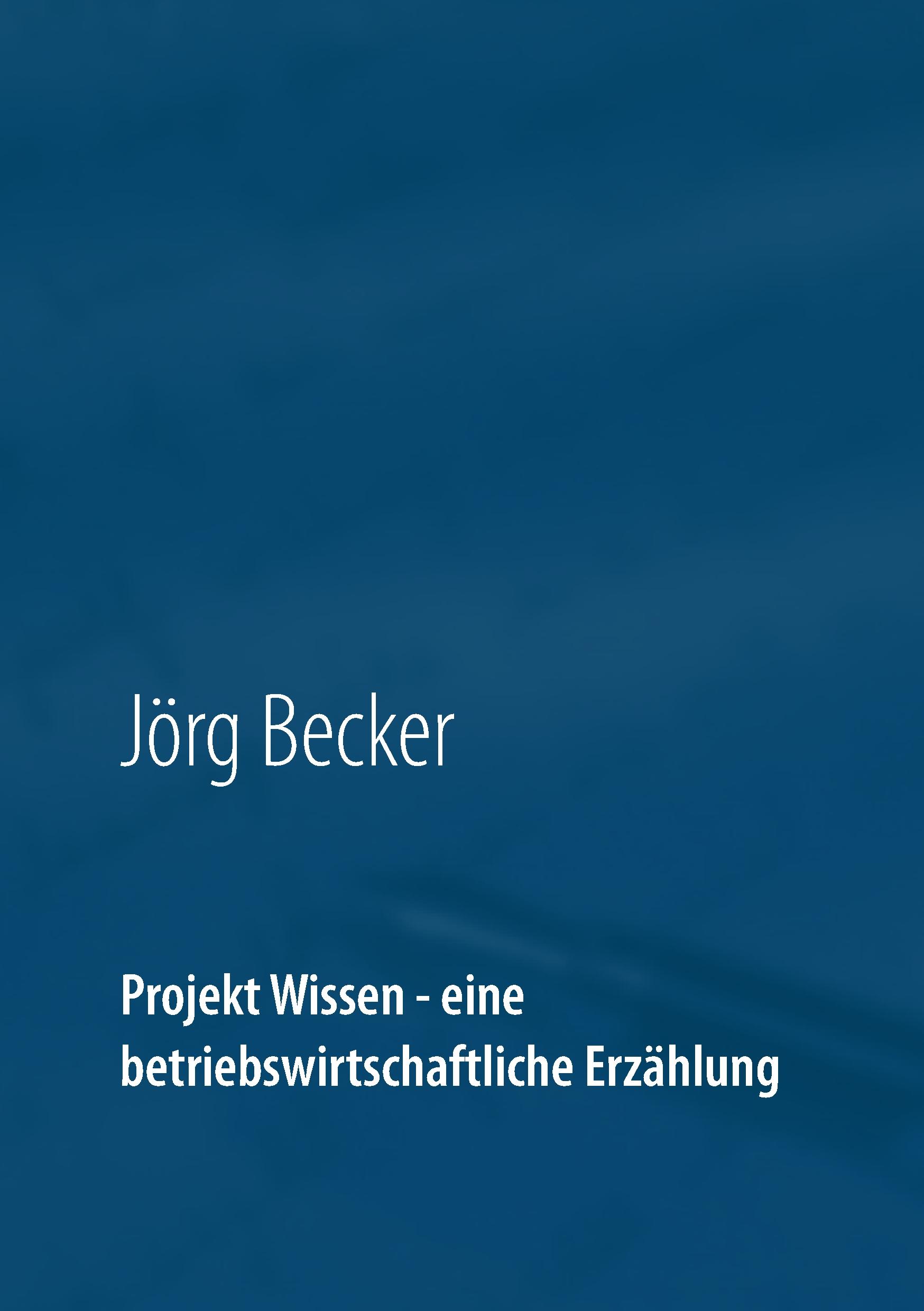 Vorderes Coverbild Projekt Wissen - eine betriebswirtschaftliche Erzählung