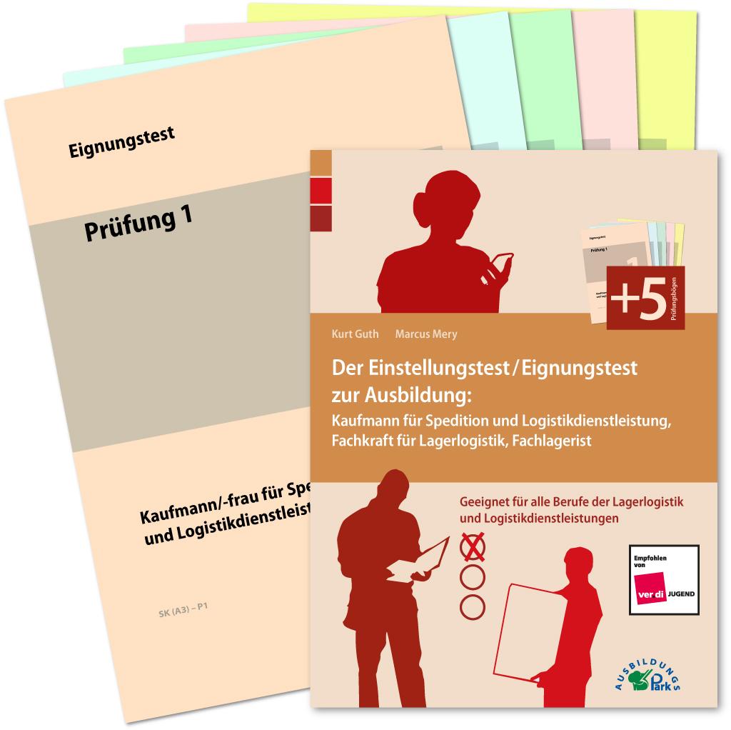 Vorderes Coverbild Der Eignungstest / Einstellungstest zur Ausbildung zum Kaufmann für Spedition und Logistikdienstleistung, Fachkraft für Lagerlogistik und Fachlagerist