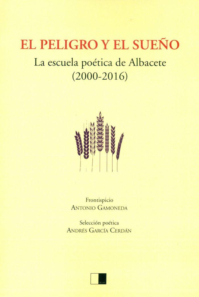 Vorderes Coverbild El peligro y el sueño : la escuela poética de Albacete, 2000-2016