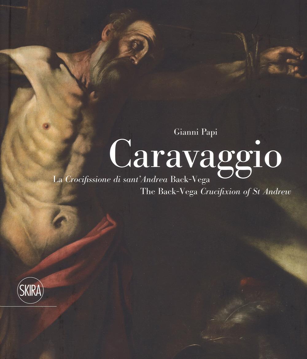 Vorderes Coverbild Caravaggio. La crocifissione di Sant'Andrea Back-Vega. Ediz. italiana e inglese