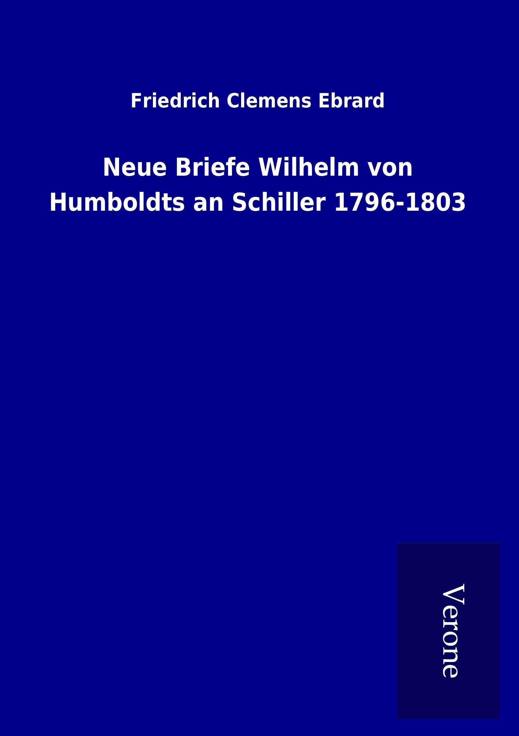 Vorderes Coverbild Neue Briefe Wilhelm von Humboldts an Schiller 1796-1803