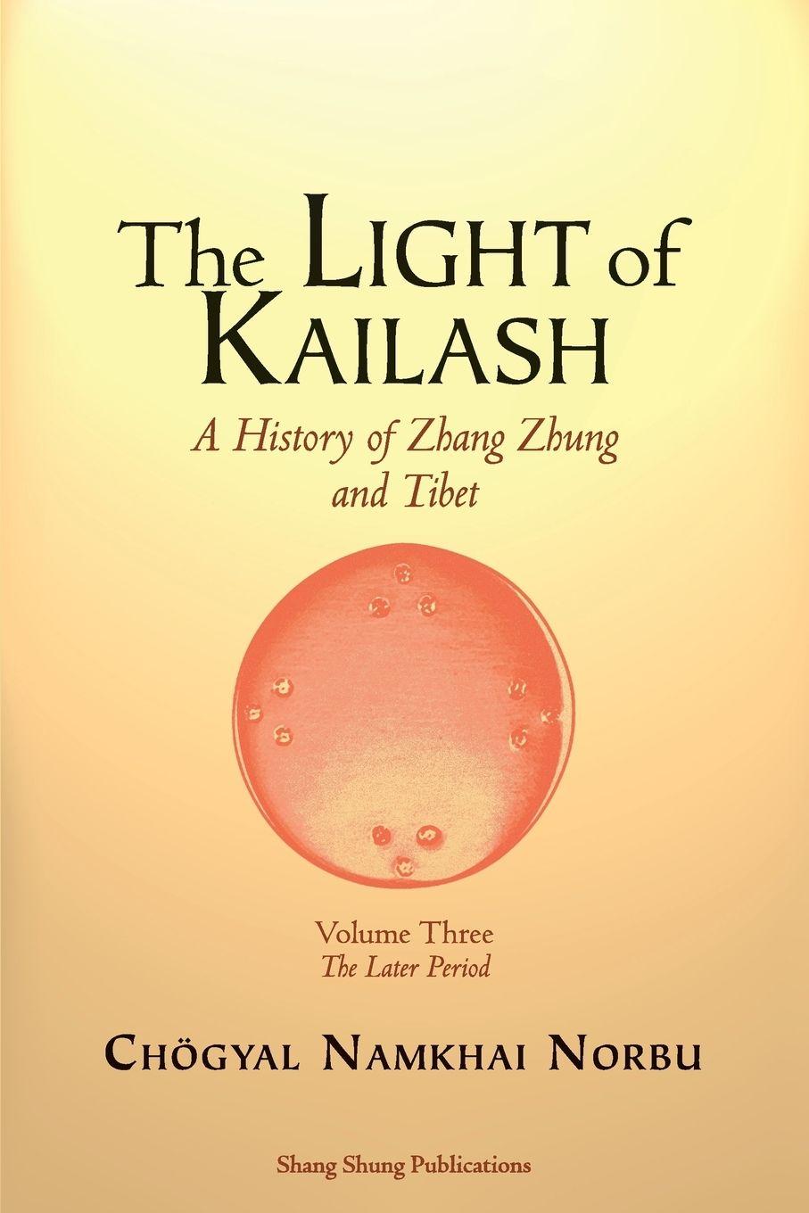 Vorderes Coverbild The Light of Kailash. A History of Zhang Zhung and Tibet