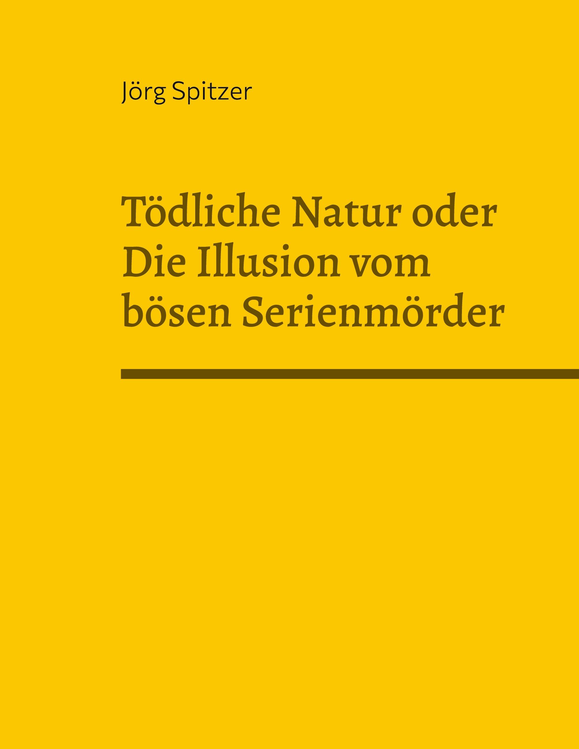 Vorderes Coverbild Tödliche Natur oder Die Illusion vom bösen Serienmörder