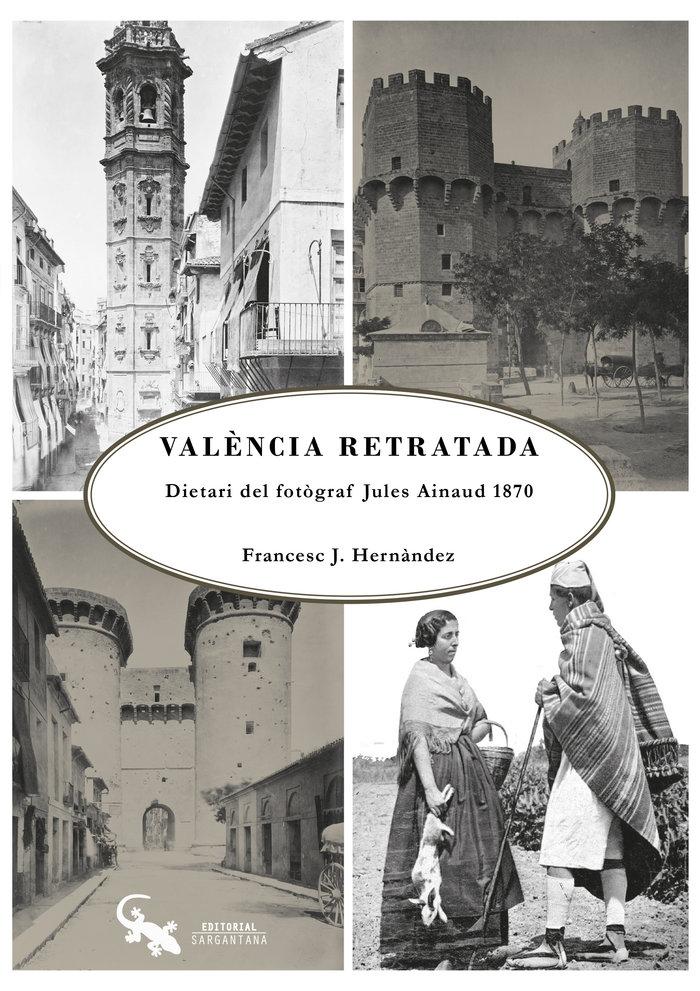 Vorderes Coverbild La València retratada : dietari del fotògraf Jules Ainaud 1870