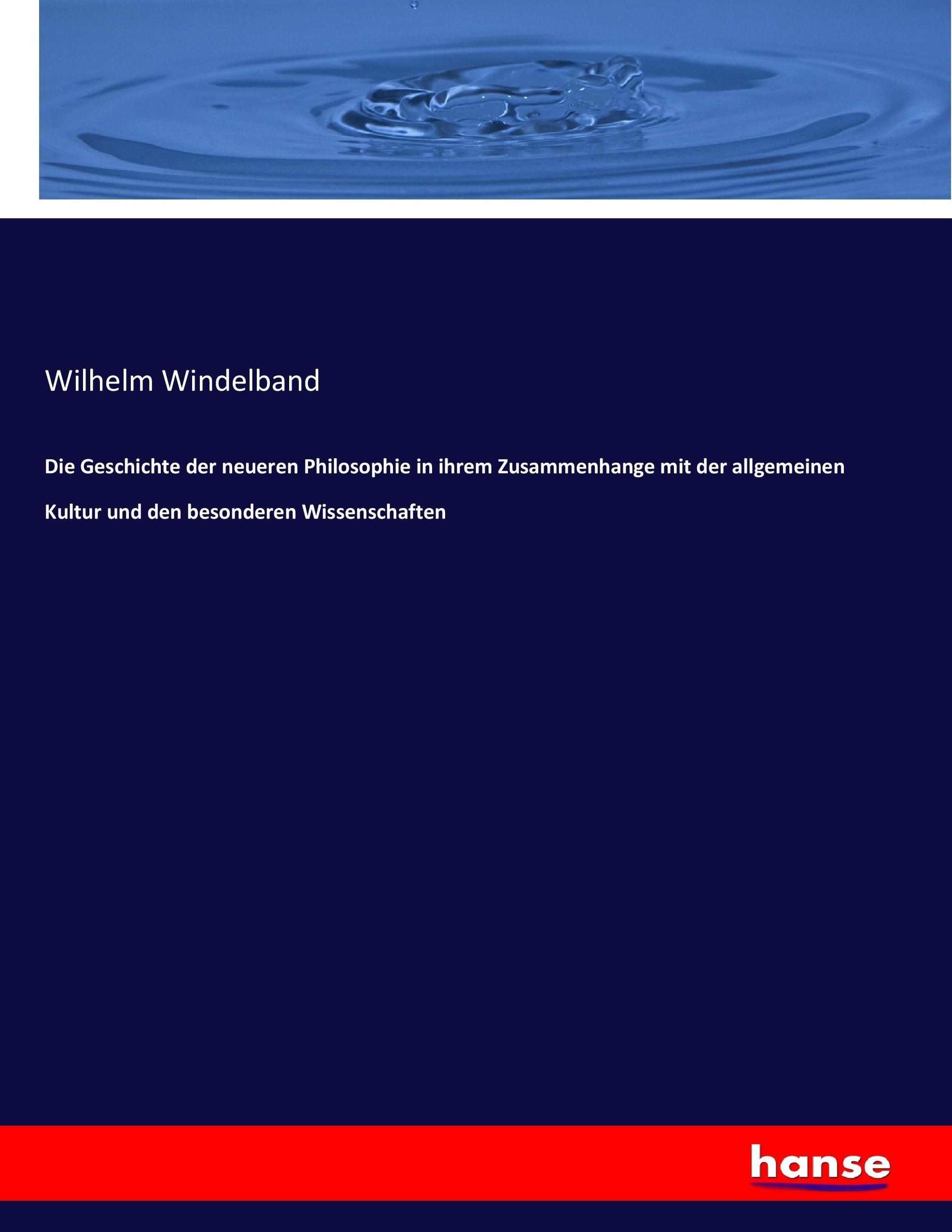 Vorderes Coverbild Die Geschichte der neueren Philosophie in ihrem Zusammenhange mit der allgemeinen Kultur und den besonderen Wissenschaften