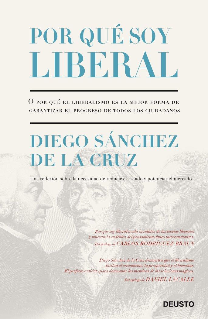 Vorderes Coverbild Por qué soy liberal o Por qué el liberalismo es la mejor forma de garantizar el progreso de todos los ciudadanos