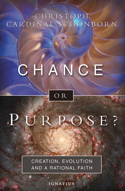 Vorderes Coverbild Chance or Purpose?: Creation, Evolution, and a Rational Faith