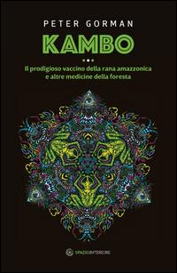 Vorderes Coverbild Kambo. Il prodigioso vaccino della rana amazzonica e altre medicine della foresta