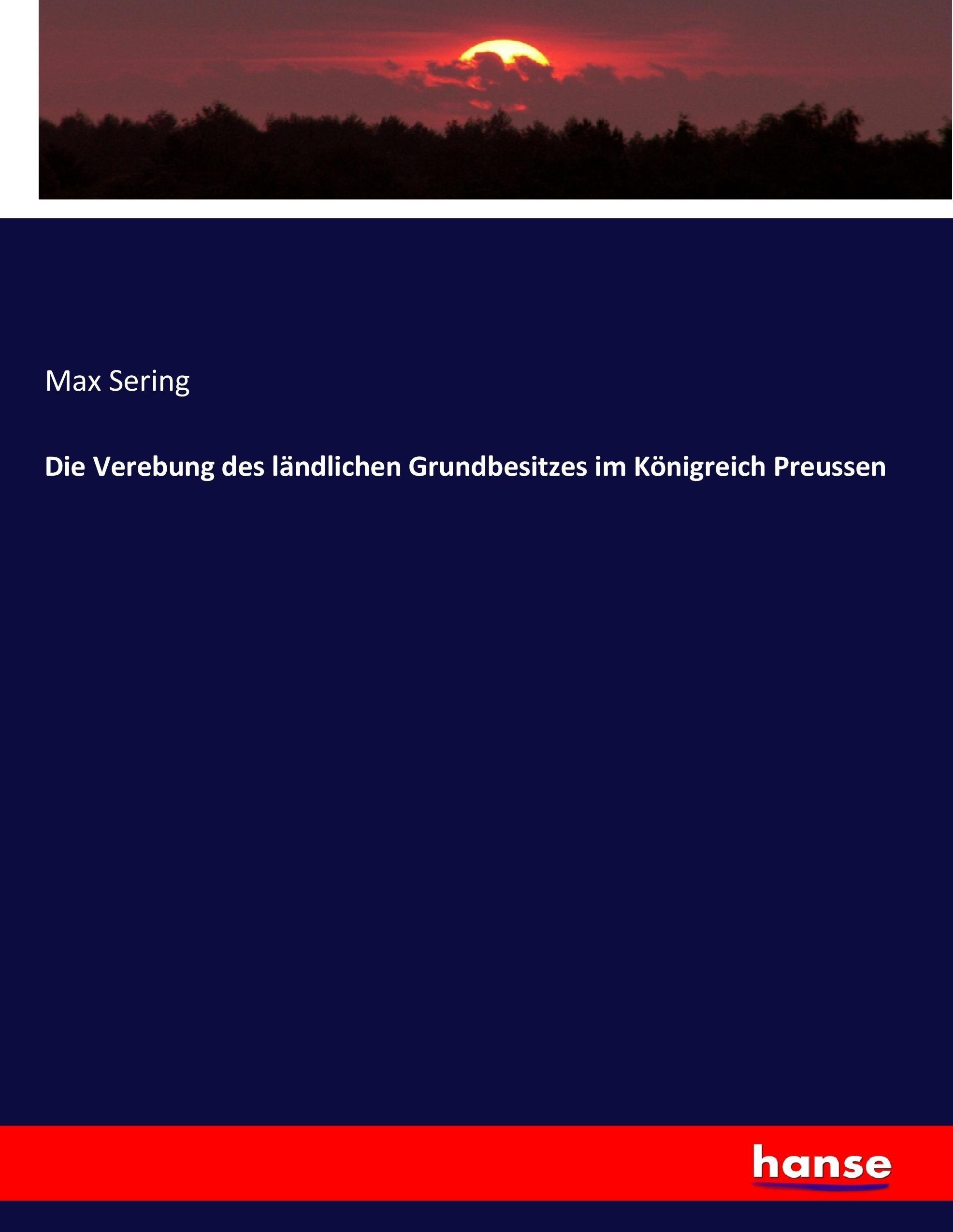 Vorderes Coverbild Die Verebung des ländlichen Grundbesitzes im Königreich Preussen