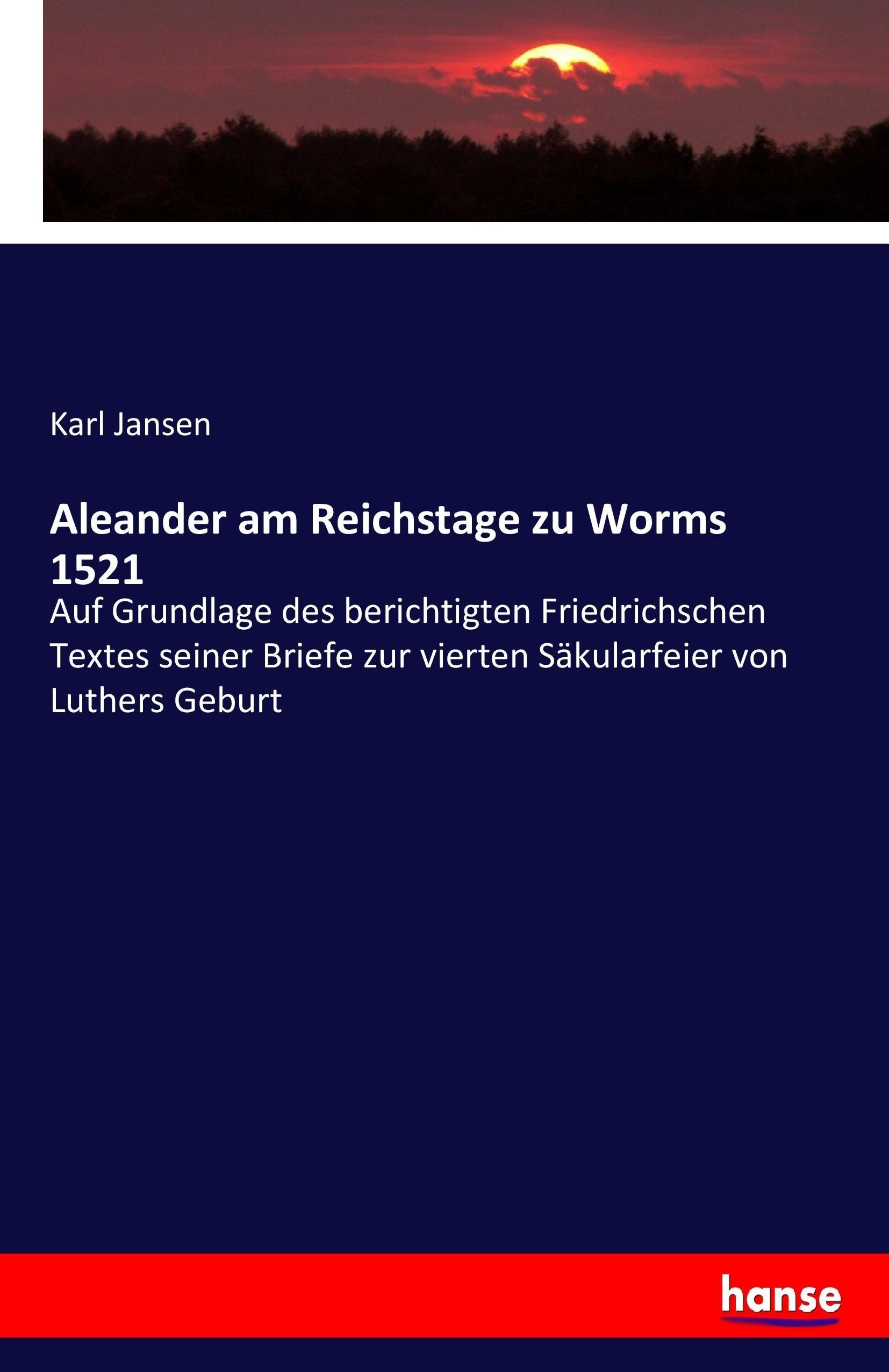 Vorderes Coverbild Aleander am Reichstage zu Worms 1521