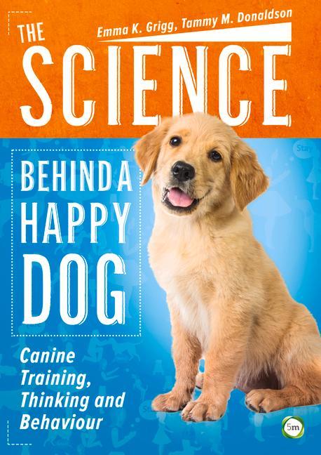 Vorderes Coverbild The Science Behind a Happy Dog