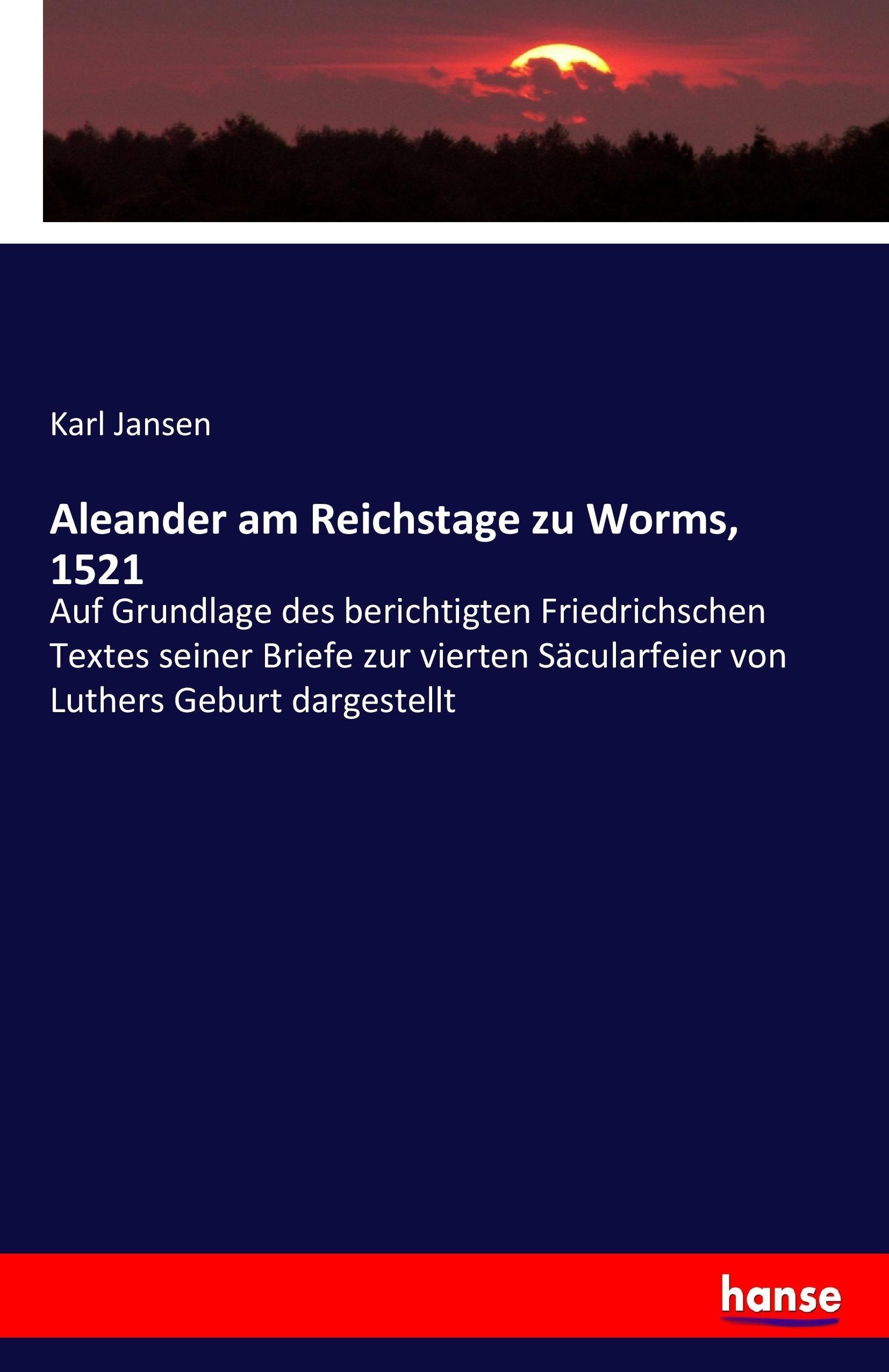 Vorderes Coverbild Aleander am Reichstage zu Worms, 1521