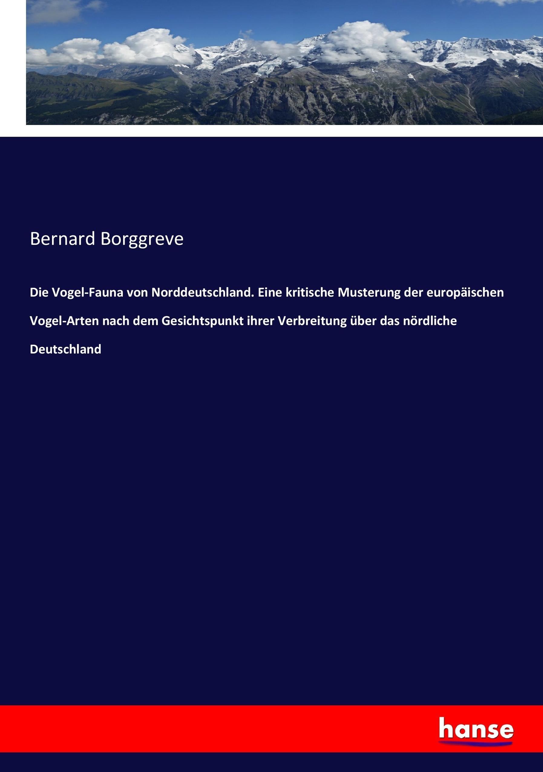 Vorderes Coverbild Die Vogel-Fauna von Norddeutschland. Eine kritische Musterung der europäischen Vogel-Arten nach dem Gesichtspunkt ihrer Verbreitung über das nördliche Deutschland