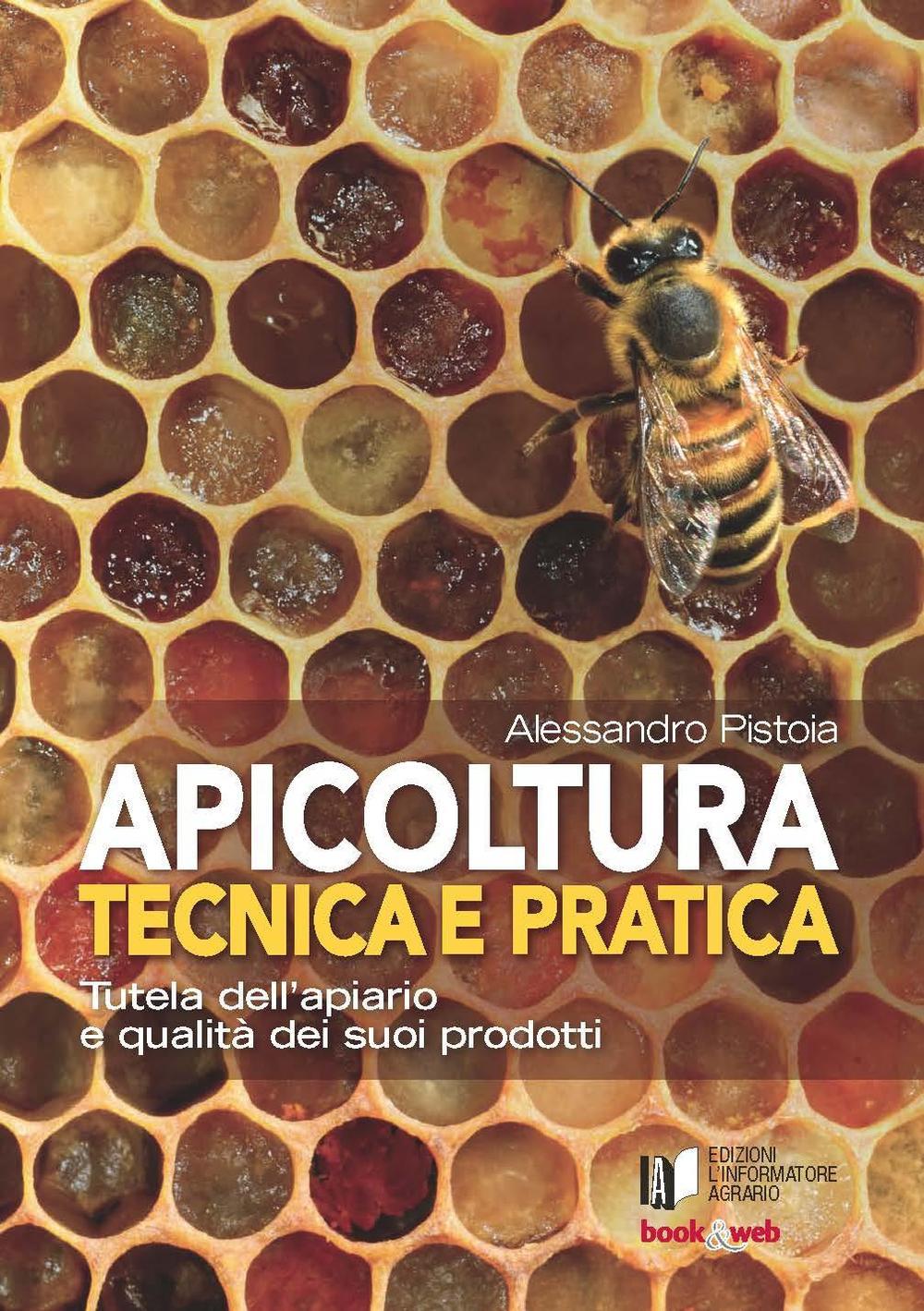 Vorderes Coverbild Apicoltura tecnica e pratica. Tutela dell'apiario e qualità dei suoi prodotti