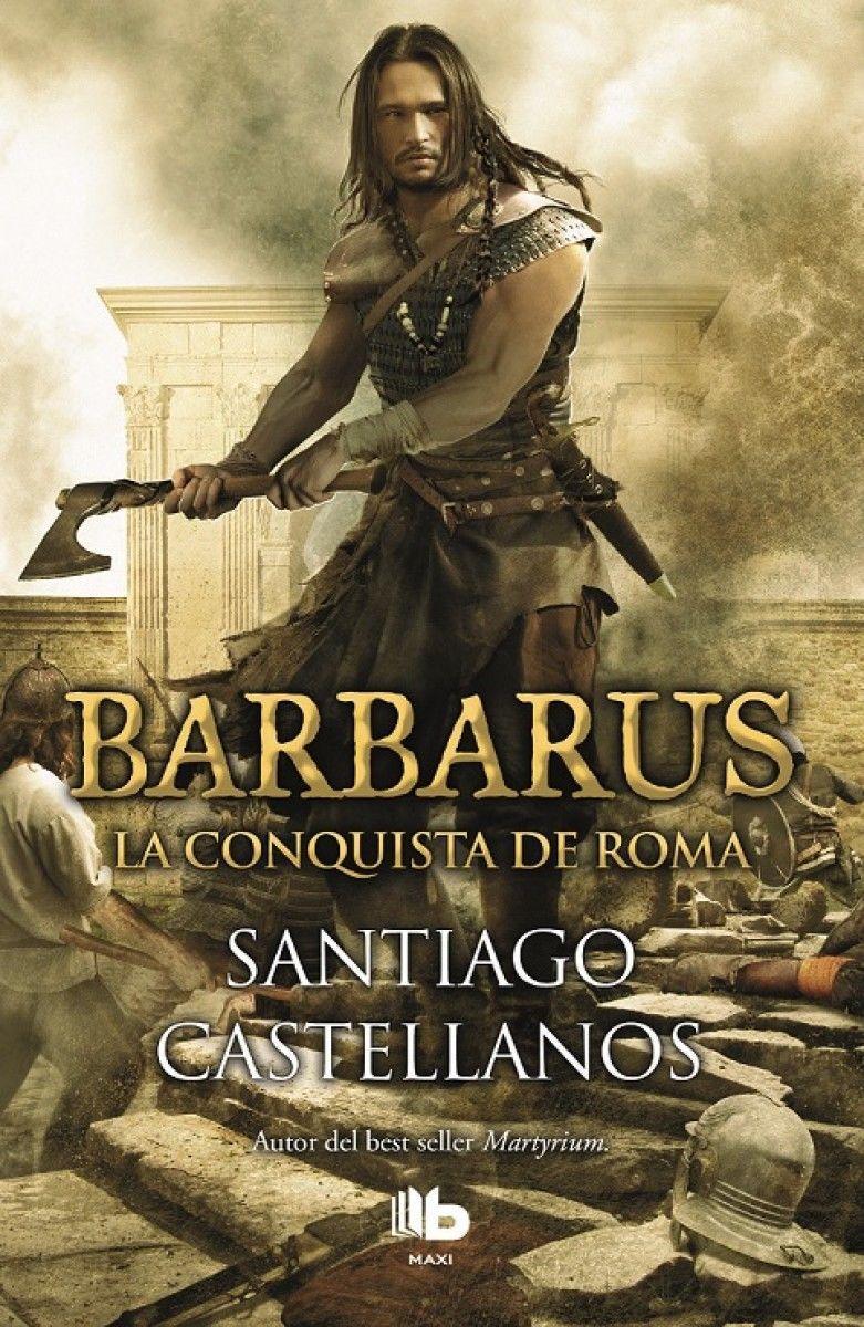 Vorderes Coverbild Barbarus : la conquista de Roma