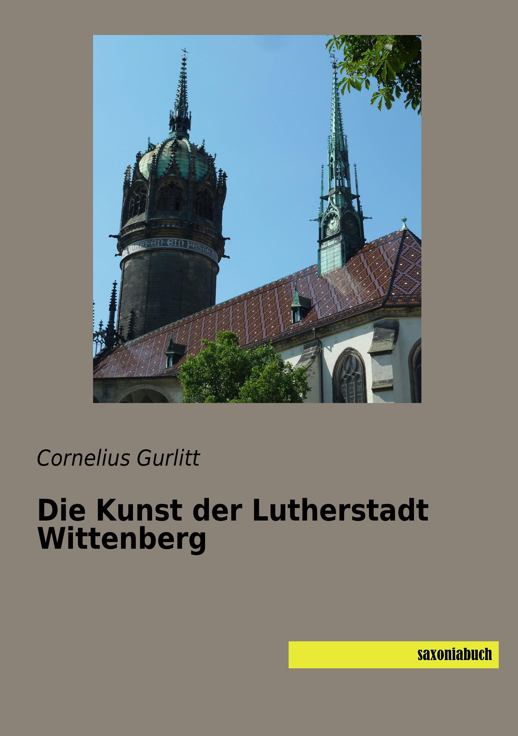 Vorderes Coverbild Die Kunst der Lutherstadt Wittenberg