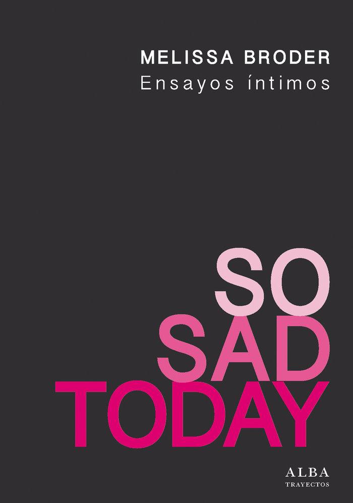Vorderes Coverbild So sad today : ensayos íntimos