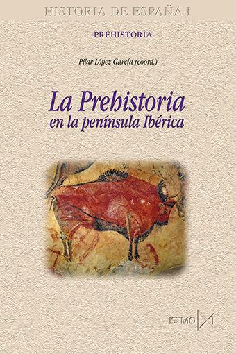 Vorderes Coverbild La Prehistoria en la Península Ibérica