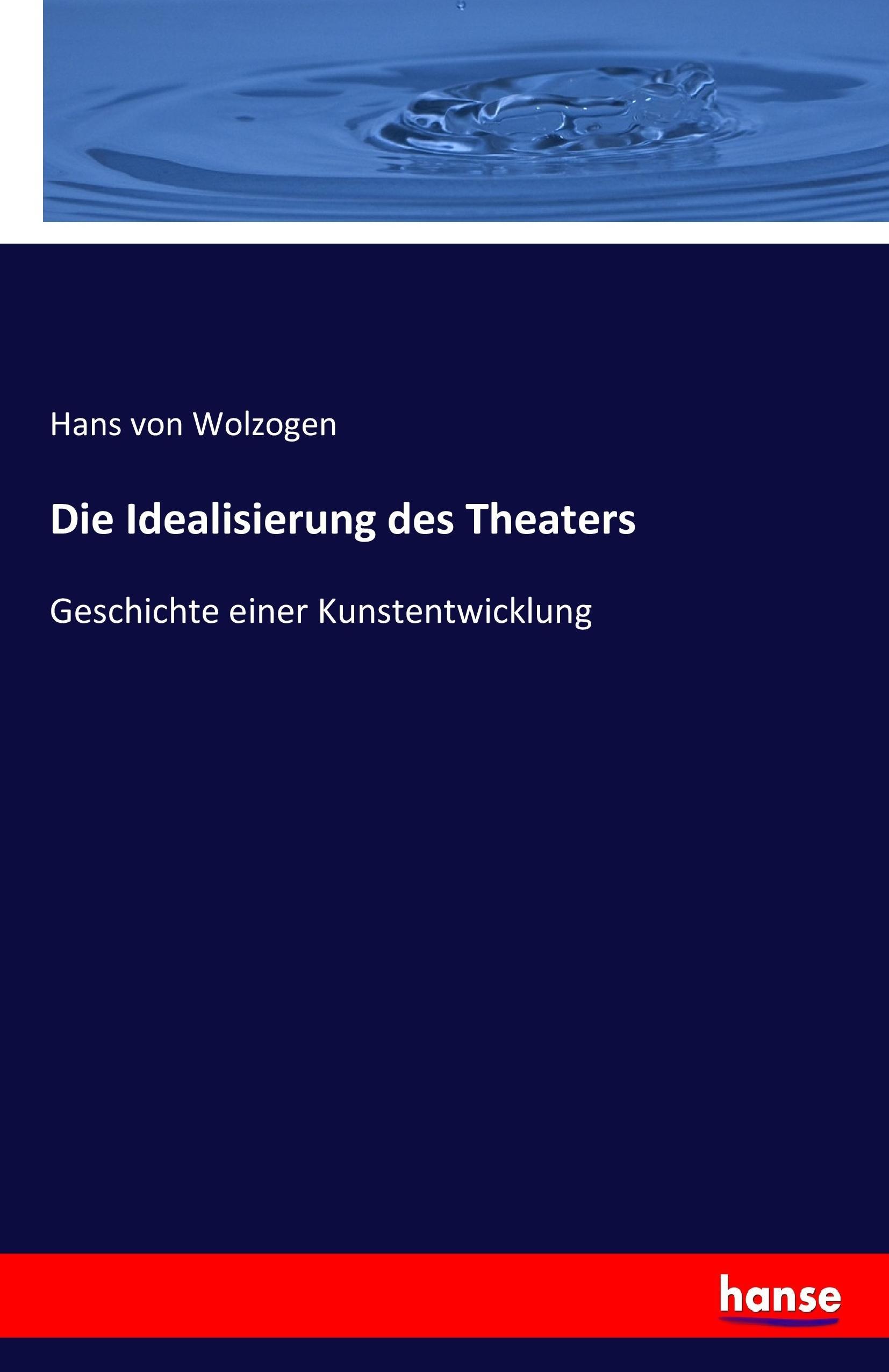 Vorderes Coverbild Die Idealisierung des Theaters