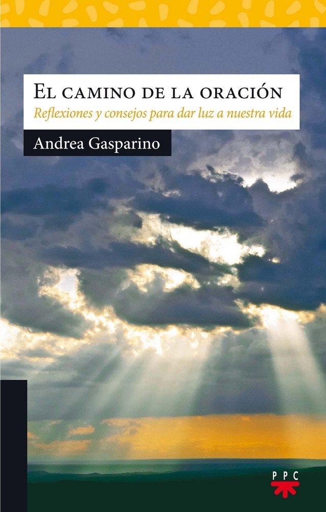 Vorderes Coverbild El camino de la oración : reflexiones y consejos para dar luz a nuestra vida