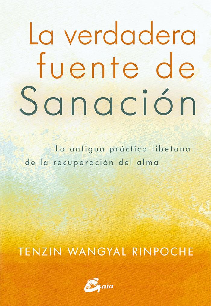 Vorderes Coverbild La verdadera fuente de sanación : la antigua práctica tibetana de la recuperación del alma