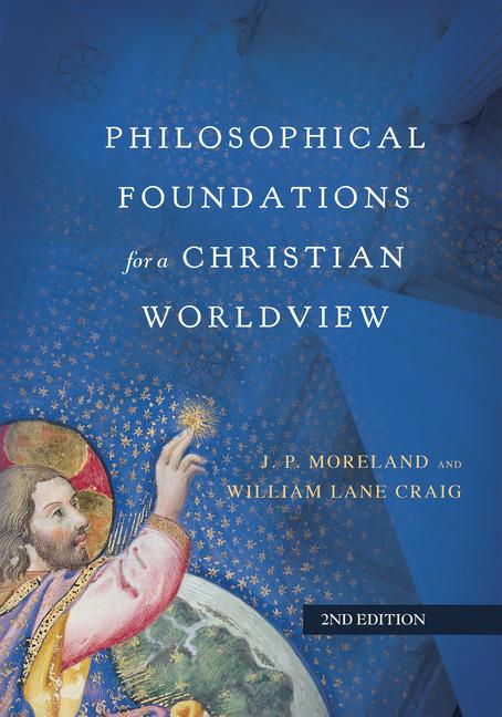 Vorderes Coverbild Philosophical Foundations for a Christian Worldview