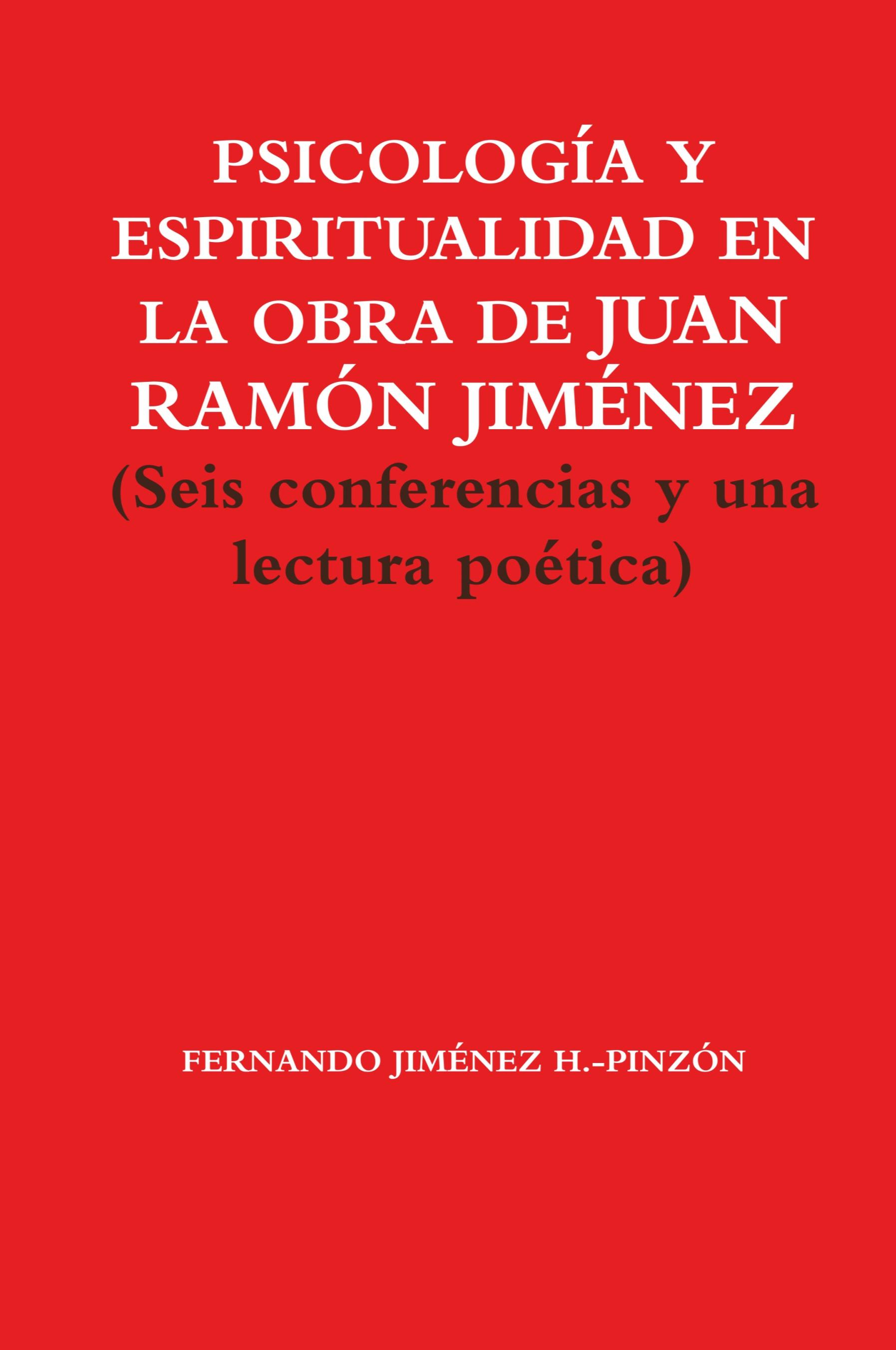 Vorderes Coverbild PSICOLOGÍA Y ESPIRITUALIDAD EN LA OBRA DE JUAN RAMÓN JIMÉNEZ  (Seis conferencias y una lectura poética)