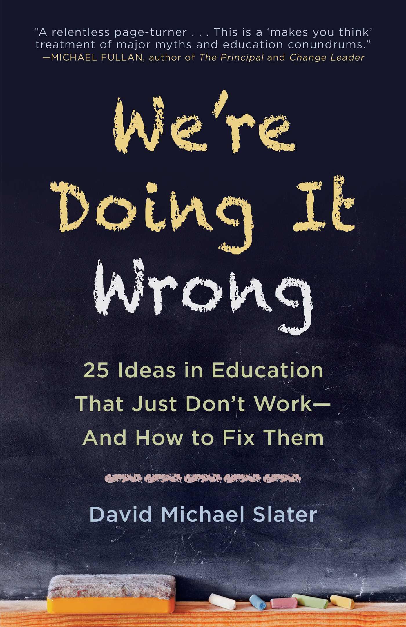 Vorderes Coverbild We're Doing It Wrong: 25 Ideas in Education That Just Don't Work--And How to Fix Them