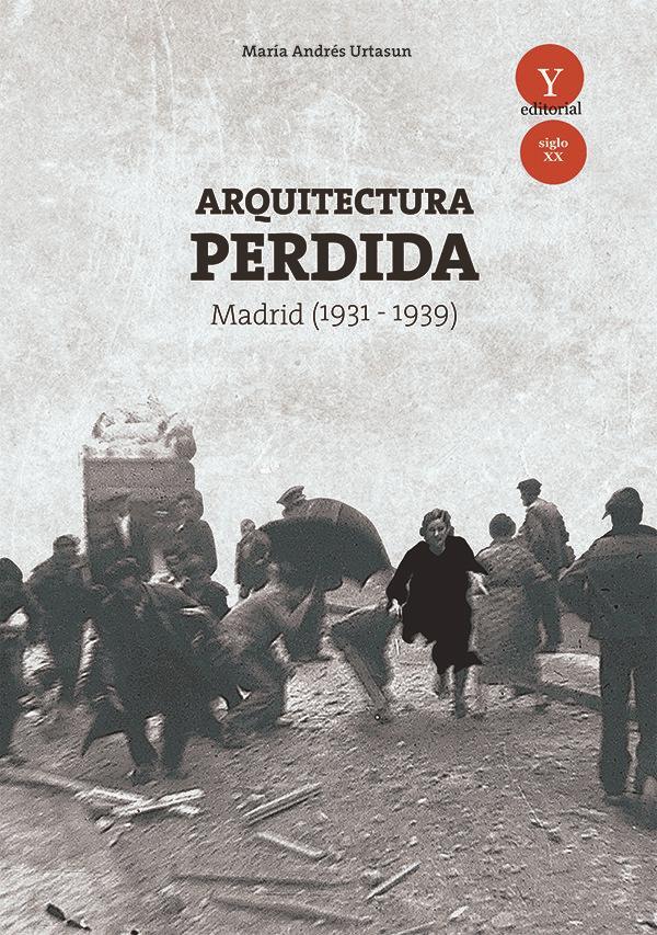 Vorderes Coverbild Arquitectura perdida en Madrid, 1931-1939