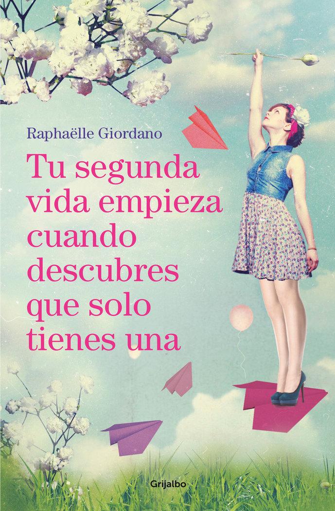 Vorderes Coverbild Tu Segunda Vida Empieza Cuando Descubres Que Solo Tienes Una / Your Second Life Begins When You Discover You Only Have One