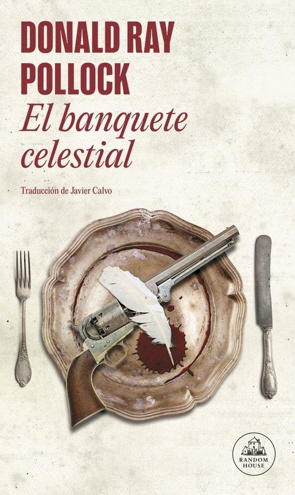 Vorderes Coverbild El Banquete Celestial/The Heavenly Table Donald Ray Pollock