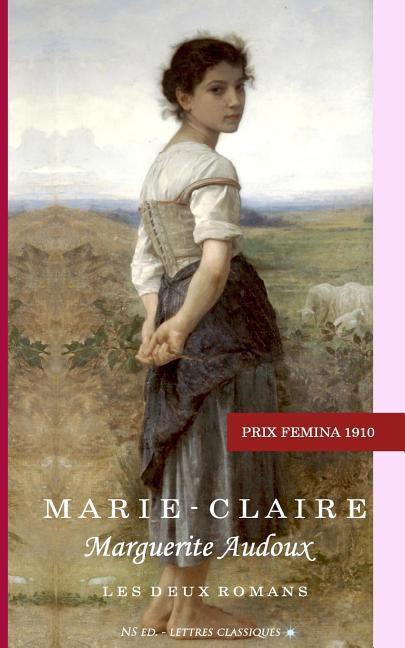 Vorderes Coverbild Marie-Claire (Prix Fémina 1910): ou le coup d'état littéraire d'une bergère