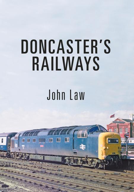 Vorderes Coverbild Doncaster's Railways