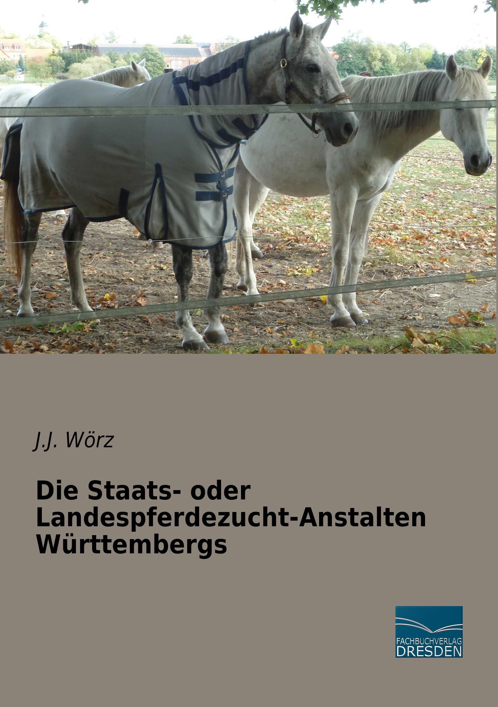 Vorderes Coverbild Die Staats- oder Landespferdezucht-Anstalten Württembergs