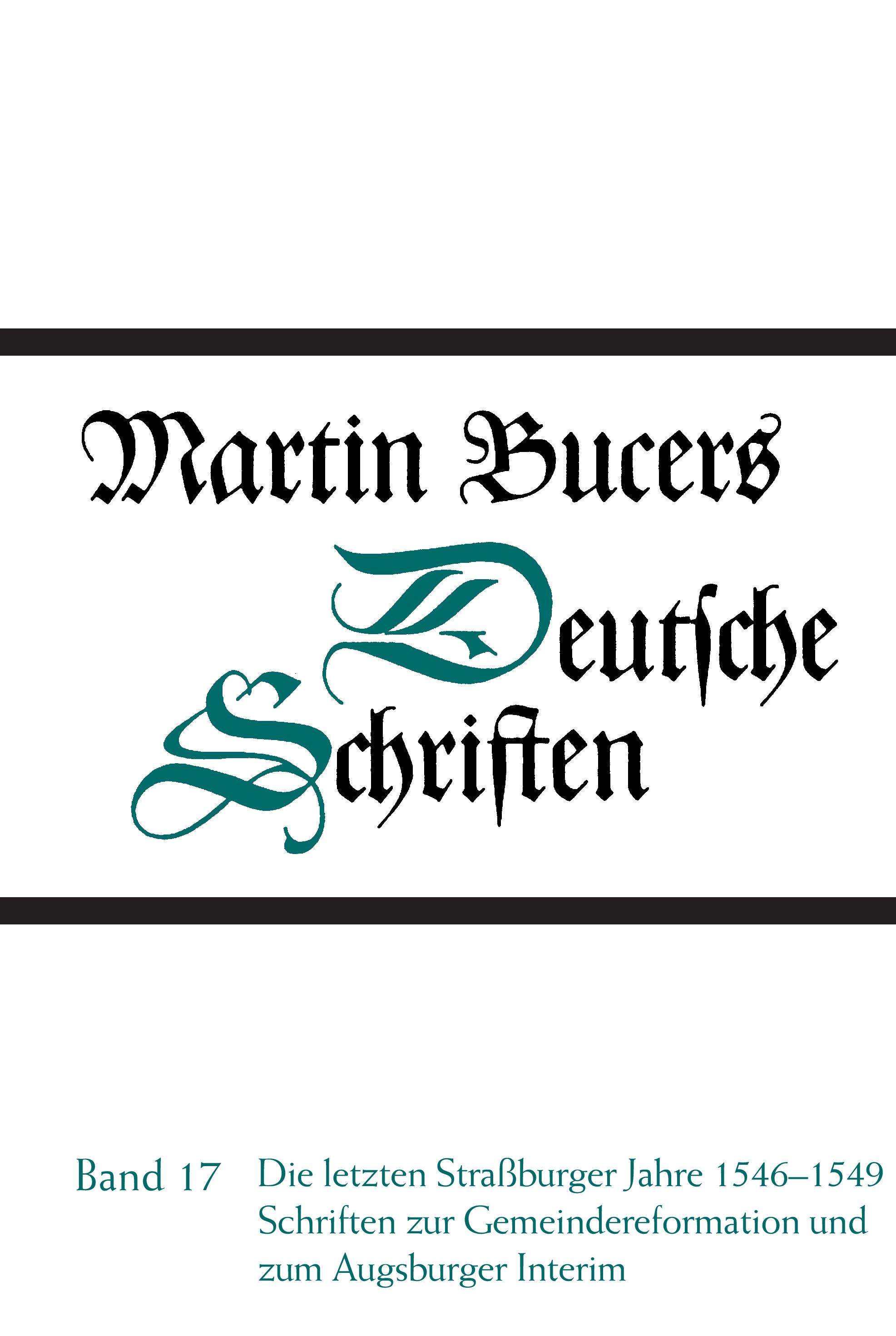 Vorderes Coverbild Die letzten Straßburger Jahre 1546-1549. Schriften zur Gemeindereform und zum Augsburger Interim