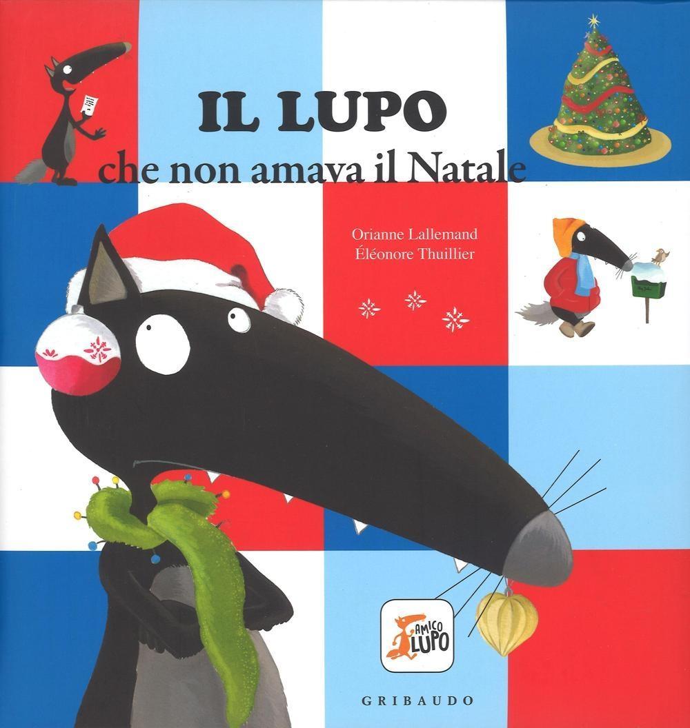 Vorderes Coverbild Il lupo che non amava il Natale. Amico lupo