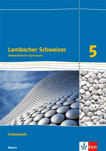 Vorderes Coverbild Lambacher Schweizer. 5. Schuljahr. Arbeitsheft plus Lösungsheft. Ausgabe Bayern