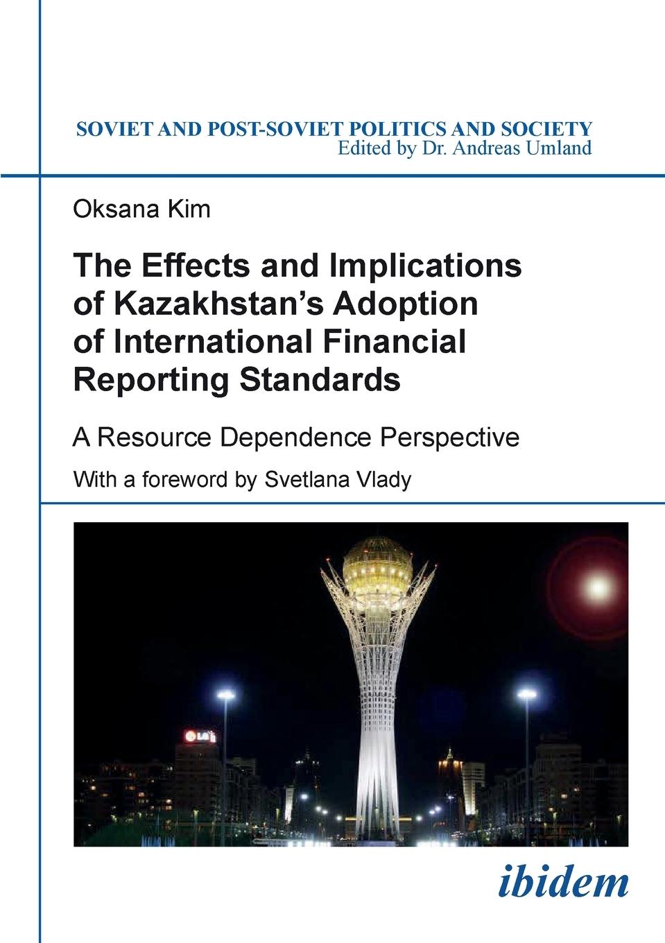 Vorderes Coverbild The Effects and Implications of Kazakhstan's Adoption of International Financial Reporting Standards. A Resource Dependence Perspective