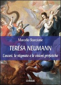 Vorderes Coverbild Teresa Neumann. L'ascesi, le stigmate e le visioni profetiche