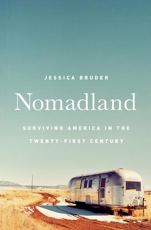 Vorderes Coverbild Nomadland: Surviving America in the Twenty-First Century