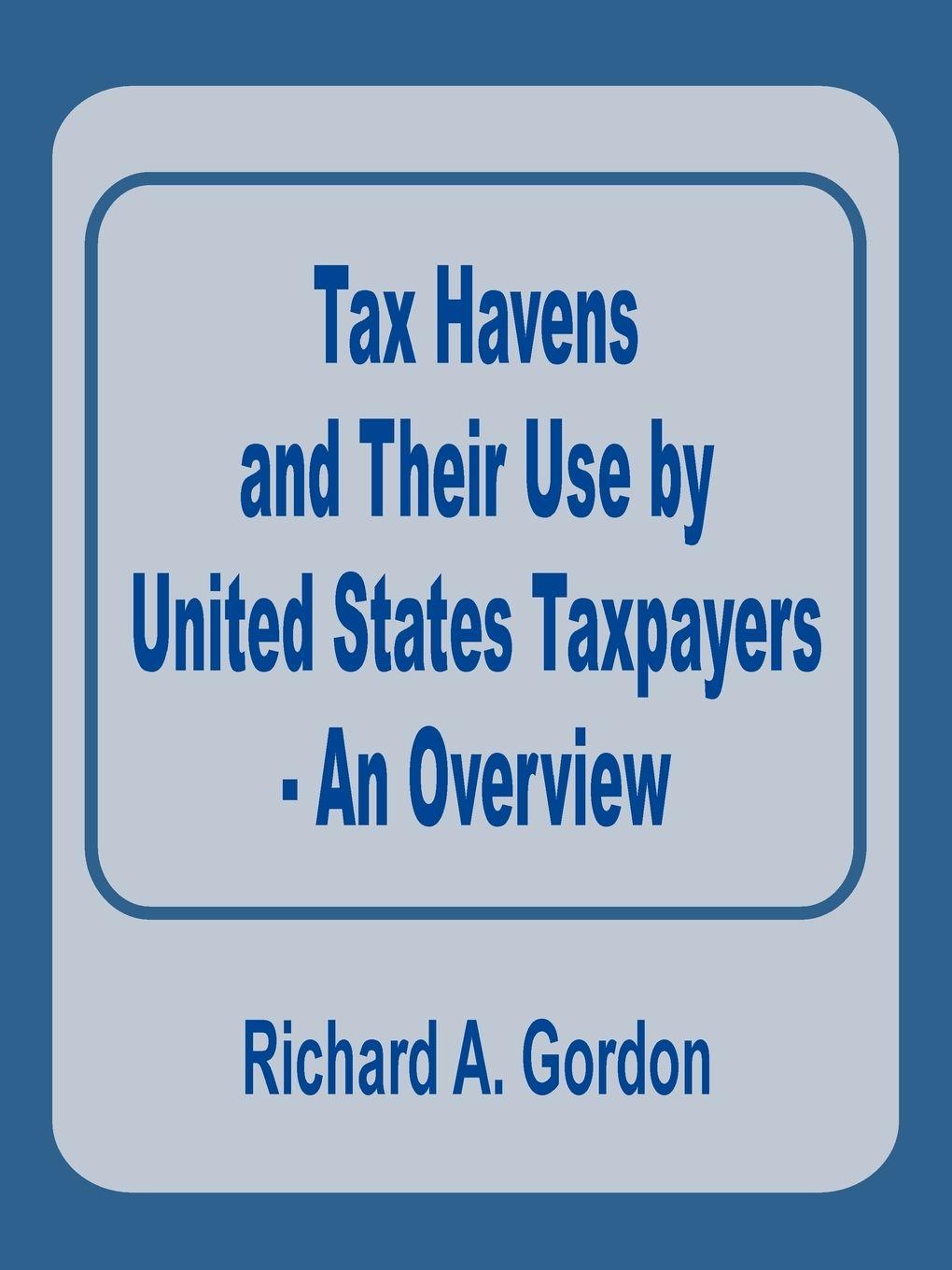 Vorderes Coverbild Tax Havens and Their Use by United States Taxpayers - An Overview