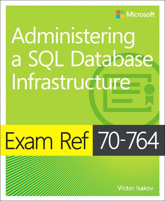 Vorderes Coverbild Exam Ref 70-764 Administering a SQL Database Infrastructure