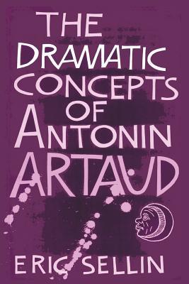 Vorderes Coverbild The Dramatic Concepts of Antonin Artaud