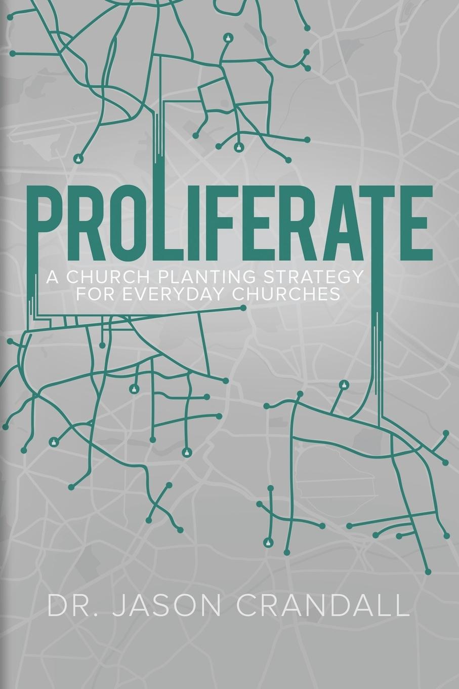 Vorderes Coverbild Proliferate: A Church Planting Strategy for Everyday Churches