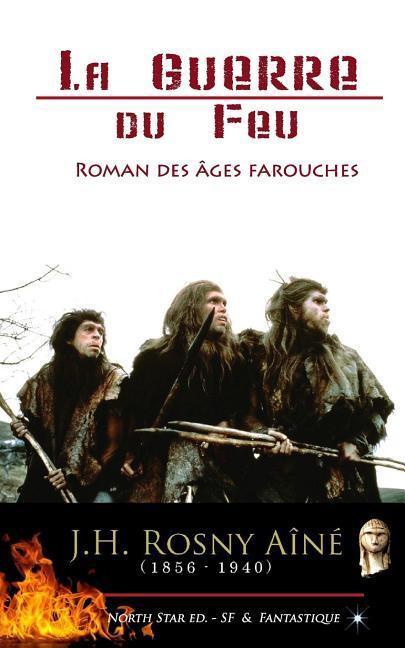 Vorderes Coverbild La Guerre du Feu: (voir également la suite Le Félin Géant)
