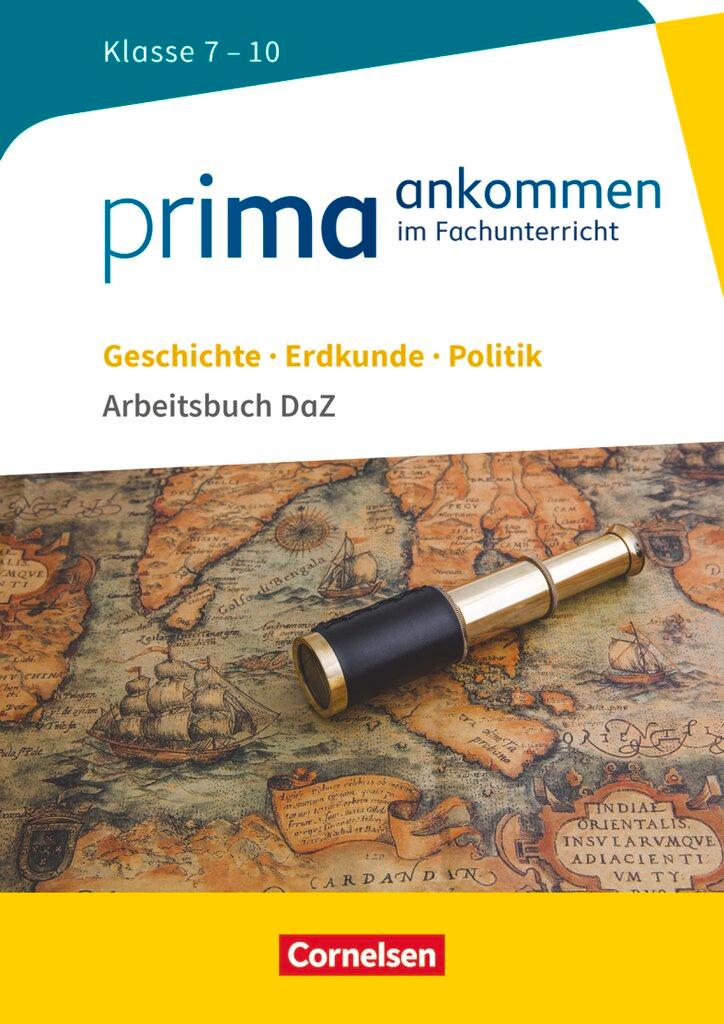 Vorderes Coverbild Prima ankommen Geschichte, Erdkunde, Politik: Klasse 7-10 - Arbeitsbuch DaZ mit Lösungen