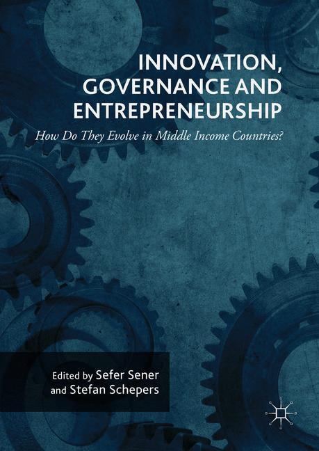Vorderes Coverbild Innovation, Governance and Entrepreneurship: How Do They Evolve in Middle Income Countries?
